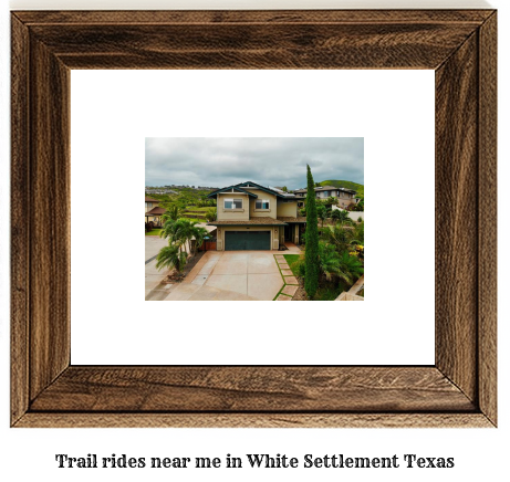 trail rides near me in White Settlement, Texas